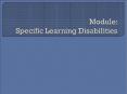Module: Specific Learning Disabilities PowerPoint PPT Presentation