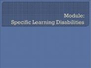 Module: Specific Learning Disabilities