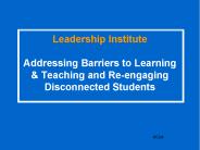 Leadership Institute Addressing Barriers to Learning