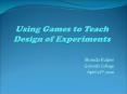 Using Games to Teach Design of Experiments PowerPoint PPT Presentation
