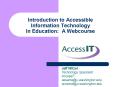 Introduction to Accessible Information Technology In Education: A Webcourse PowerPoint PPT Presentation
