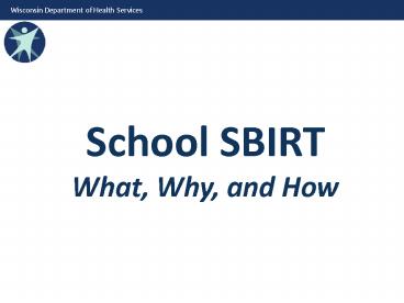 School SBIRT What, Why, and How