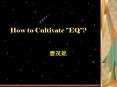 How to Cultivate "EQ"? PowerPoint PPT Presentation