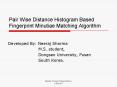 Pair Wise Distance Histogram Based Fingerprint Minutiae Matching Algorithm PowerPoint PPT Presentation