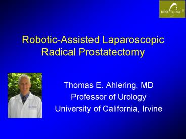 Robotic-Assisted Laparoscopic Radical Prostatectomy