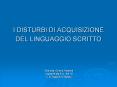 I DISTURBI DI ACQUISIZIONE DEL LINGUAGGIO SCRITTO PowerPoint PPT Presentation