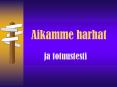Aikamme harhat PowerPoint PPT Presentation