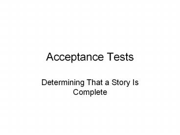 Acceptance Tests