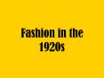 Fashion in the 1920s PowerPoint PPT Presentation