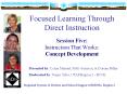 Focused Learning Through Direct Instruction Session Five: Instruction That Works: Concept Development PowerPoint PPT Presentation