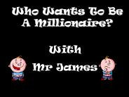 Who Wants To Be A Millionaire?