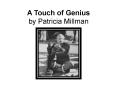 A Touch of Genius by Patricia Millman PowerPoint PPT Presentation