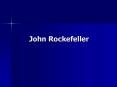 John Rockefeller PowerPoint PPT Presentation