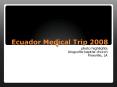 Ecuador Medical Trip 2008 PowerPoint PPT Presentation