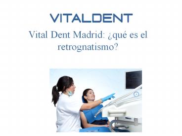 Vital Dent Madrid: ¿qué es el retrognatismo?