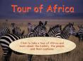 Click to take a tour of Africa and learn about the history, the people, and their customs. PowerPoint PPT Presentation