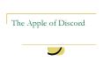 The Apple of Discord PowerPoint PPT Presentation