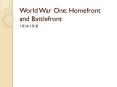 World War One: Homefront and Battlefront PowerPoint PPT Presentation