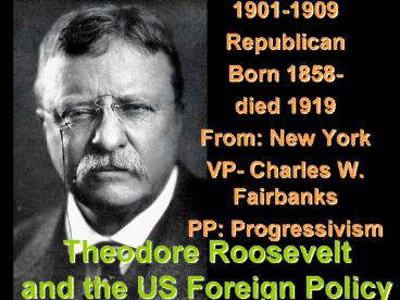 Theodore Roosevelt and the US Foreign Policy