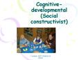 Cognitive-developmental (Social constructivist) PowerPoint PPT Presentation