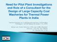 Need for Pilot Plant Investigations and Role of a Consultant for the Design of Large Capacity Coal Washeries for Thermal Power Plants in India PowerPoint PPT Presentation