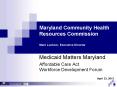 Maryland Community Health Resources Commission Mark Luckner, Executive Director PowerPoint PPT Presentation