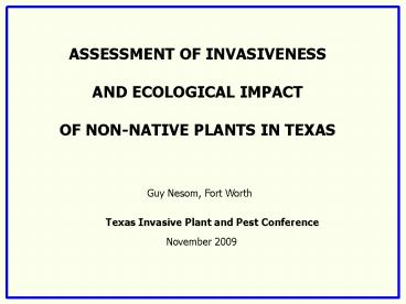 ASSESSMENT OF INVASIVENESS  AND ECOLOGICAL IMPACT  OF NON-NATIVE PLANTS IN TEXAS