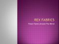 Rex Fabrics-Best Fashion Fabrics Providers PowerPoint PPT Presentation