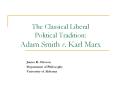 The Classical Liberal Political Tradition: Adam Smith v. Karl Marx PowerPoint PPT Presentation