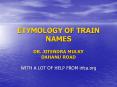 ETYMOLOGY OF TRAIN NAMES PowerPoint PPT Presentation
