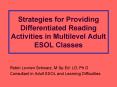 Strategies for Providing Differentiated Reading Activities in Multilevel Adult ESOL Classes PowerPoint PPT Presentation