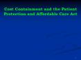 Cost Containment and the Patient Protection and Affordable Care Act PowerPoint PPT Presentation