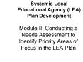 Module II: Conducting a Needs Assessment to Identify Priority Areas of Focus in the LEA Plan PowerPoint PPT Presentation