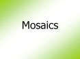 Mosaics PowerPoint PPT Presentation