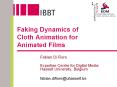 Faking Dynamics of Cloth Animation for Animated Films PowerPoint PPT Presentation