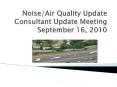 Noise/Air Quality Update Consultant Update Meeting September 16, 2010 PowerPoint PPT Presentation