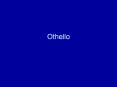 Othello PowerPoint PPT Presentation