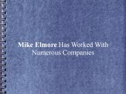 Mike Elmore Has Worked With Numerous Companies