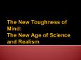 The New Toughness of Mind:  The New Age of Science and Realism PowerPoint PPT Presentation