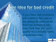 Loan Idea for bad credit