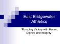 East Bridgewater Athletics PowerPoint PPT Presentation