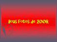 Boas fotos de 2008. PowerPoint PPT Presentation