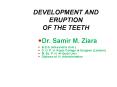 DEVELOPMENT AND ERUPTION OF THE TEETH PowerPoint PPT Presentation