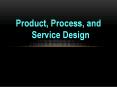Product, Process, and Service Design PowerPoint PPT Presentation
