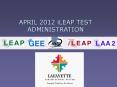 APRIL 2012 iLEAP TEST ADMINISTRATION PowerPoint PPT Presentation