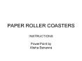 PAPER ROLLER COASTERS PowerPoint PPT Presentation