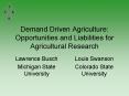 Demand Driven Agriculture: Opportunities and Liabilities for Agricultural Research PowerPoint PPT Presentation