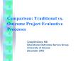 Comparison: Traditional vs. Outcome Project Evaluative Processes PowerPoint PPT Presentation