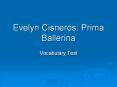 Evelyn Cisneros: Prima Ballerina PowerPoint PPT Presentation