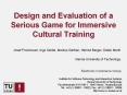 Design and Evaluation of a Serious Game for Immersive Cultural Training PowerPoint PPT Presentation